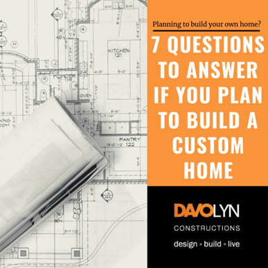 7 Questions to Answer If You Plan To Build A Custom Home