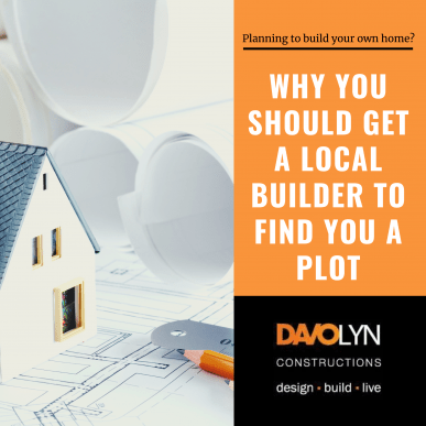 Why You Should Get A Local Builder to Find You A Plot