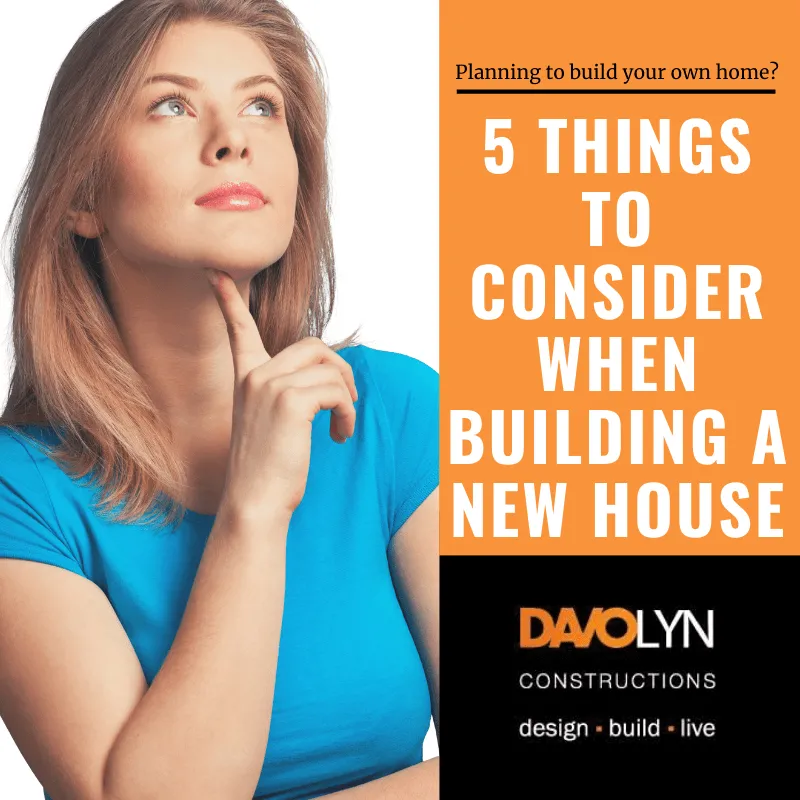 5 Things To Consider When Building a New House