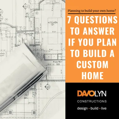 7 Questions to Answer If You Plan To Build A Custom Home