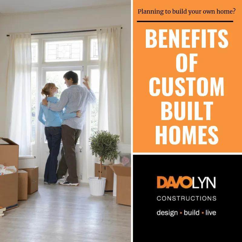 Benefits of Custom Built Homes