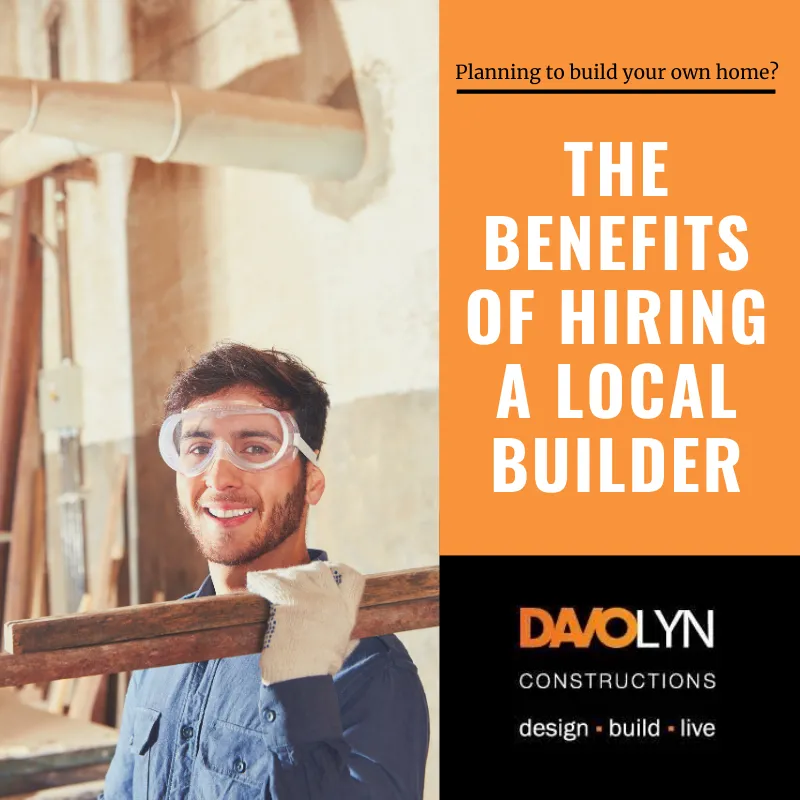 The Benefits of Hiring a Local Builder